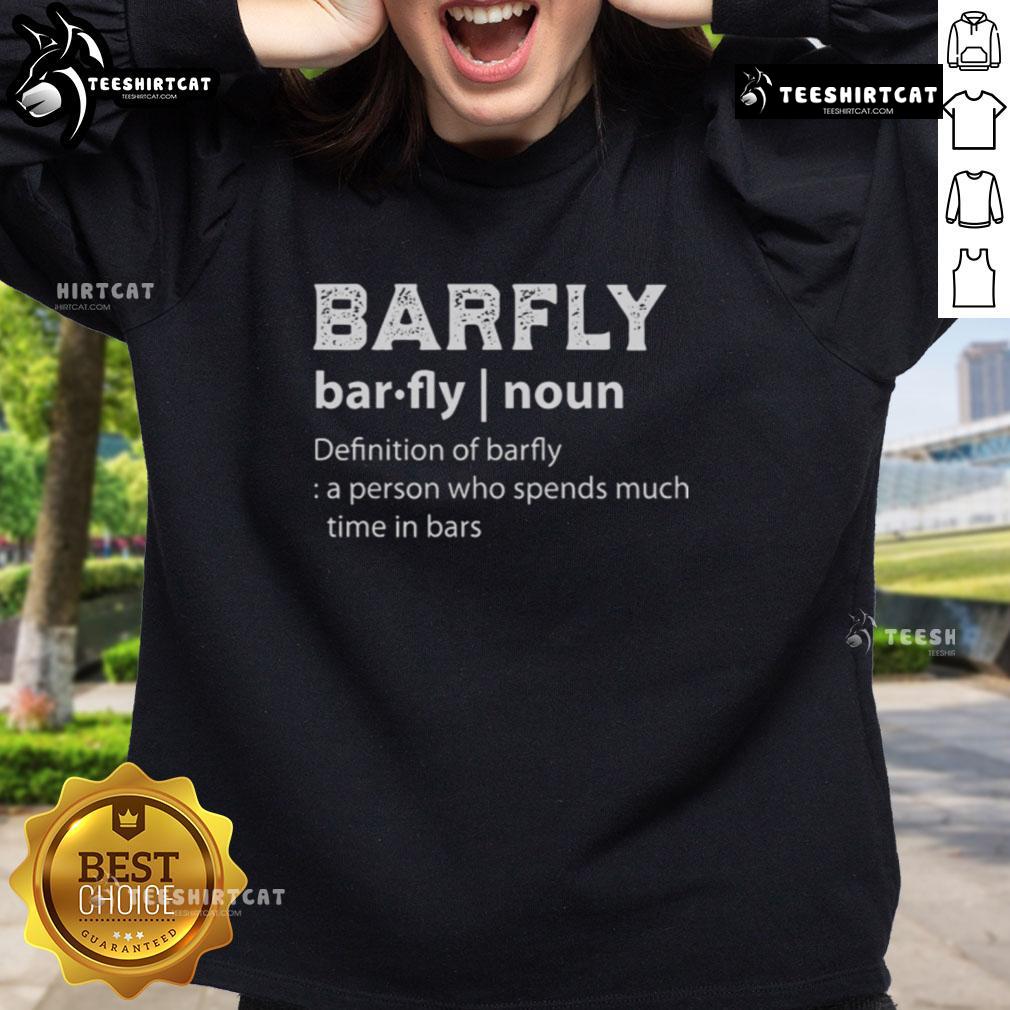 Official sweatshirt featuring the definition of 'Barfly' - a person who spends much time in bars, perfect for casual wear.