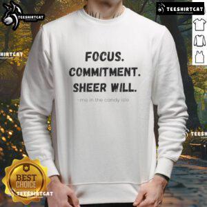 Official Focus Commitment sweatshirt featuring 'Sheer Will Me In The Candy Isle' design, perfect for casual wear.