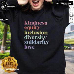 Original Kindness Equity Inclusion Diversity Solidarity Love Sweatshirt in vibrant colors, promoting unity and acceptance.