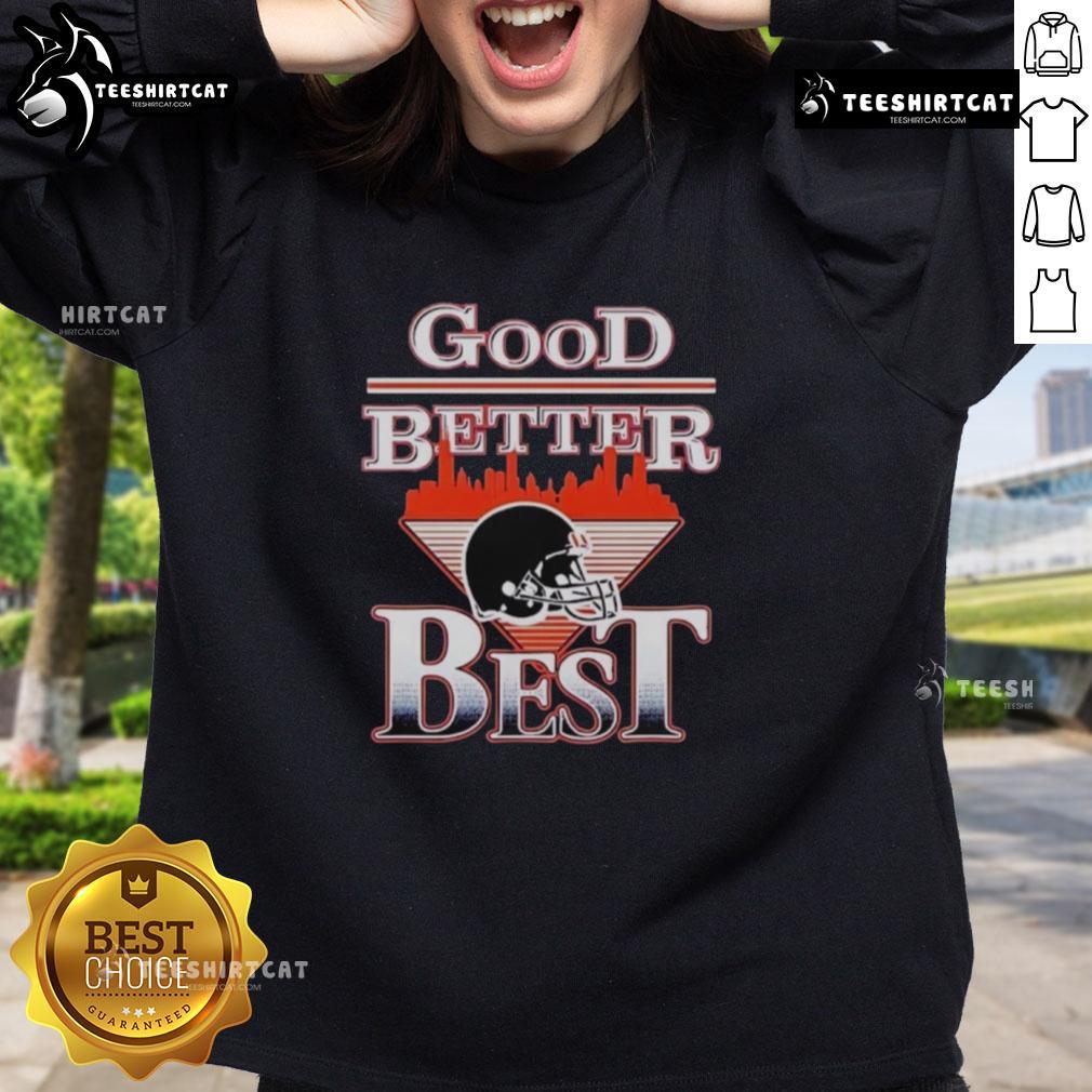 Premium Good Better Best Chicago Bears NFL helmet sweatshirt for fans, featuring team colors and logo design.