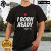 Premium I Born Ready Vladimir Guerrero Jr Toronto Blue Jays T-Shirt featuring vibrant team colors and bold graphics.