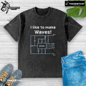 Premium I Like To Make Waves washed t-shirt in soft fabric, perfect for casual beach outings and summer style.