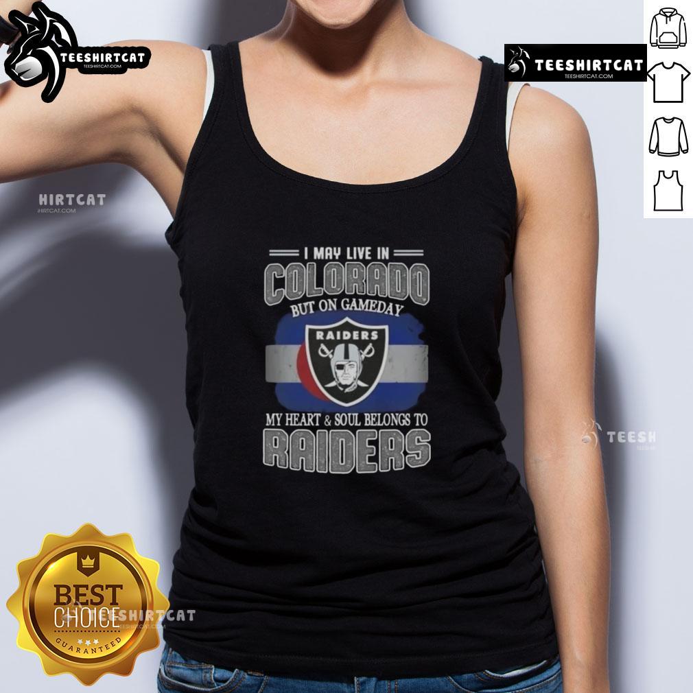 Premium tank top featuring 'I May Live In Colorado, But On Gameday My Heart Belongs To Raiders' design.