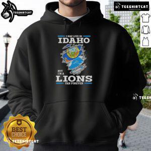Alt Text: Premium hoodie for Lions fans: 'I May Live In Idaho But I'm A Lions Fan Forever' showcasing team pride.