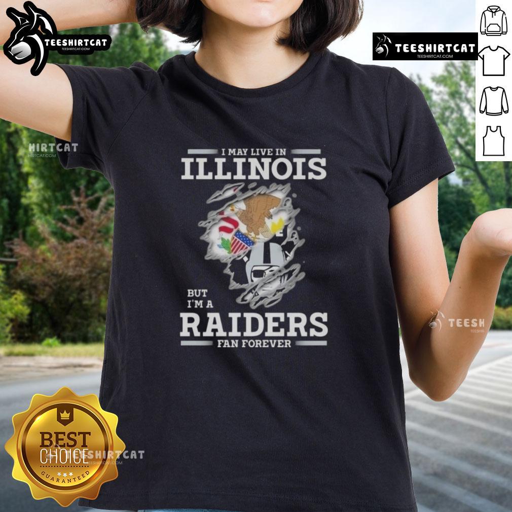 Premium 'I May Live in Illinois But I'm a Raiders Fan Forever' ladies tee featuring stylish design for dedicated fans.