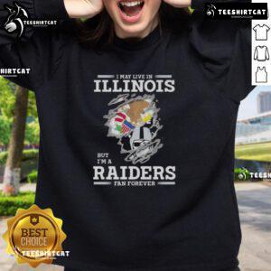 Premium I May Live in Illinois But I'm a Raiders Fan Forever Sweatshirt showcasing team pride and comfort.