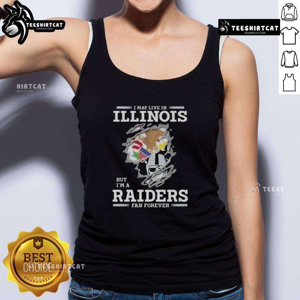 Premium tank top featuring 'I May Live In Illinois But I'm A Raiders Fan Forever' design for dedicated Raiders fans.