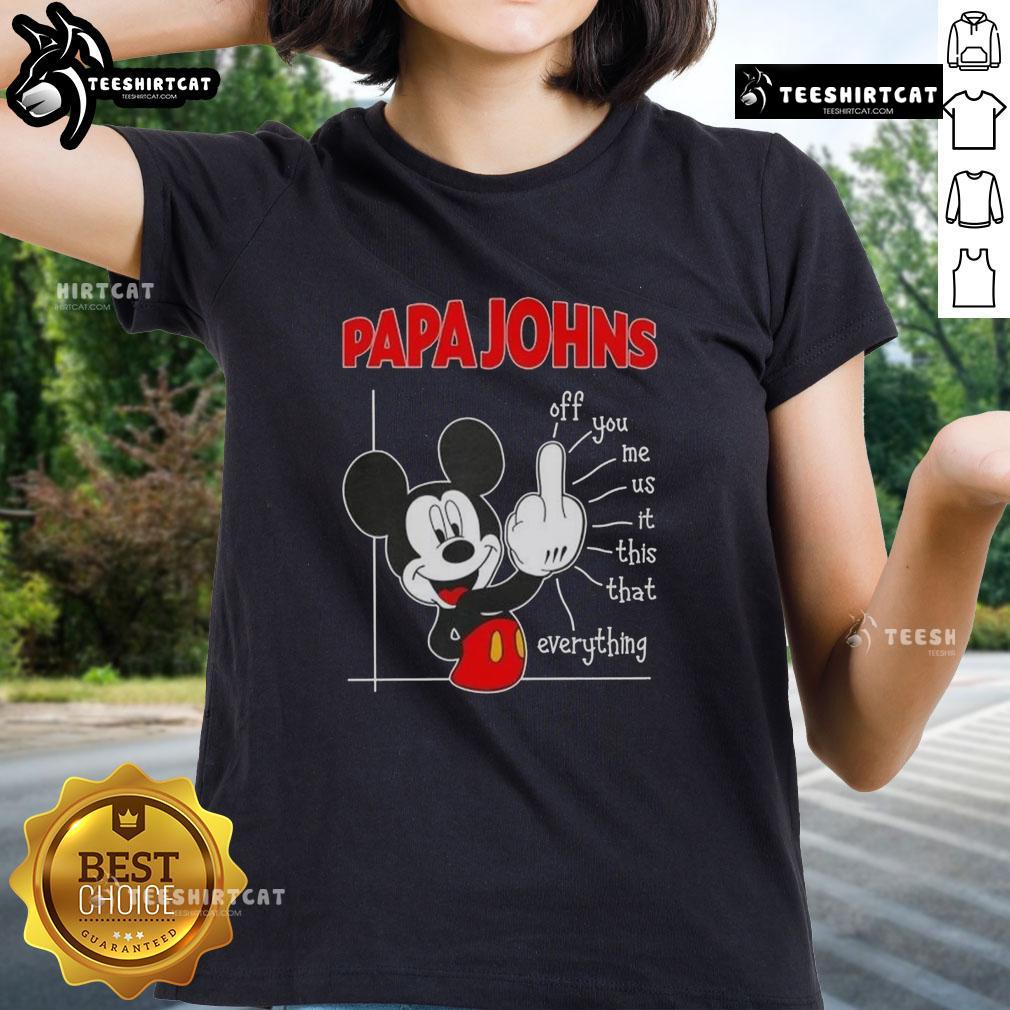 Premium Papa John's x Mickey Fluff Off You Me Us This That Everything ladies tee featuring a stylish graphic design.