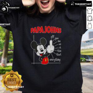 Premium Papa John's x Mickey Fluff Off You Me Us This That Everything sweatshirt featuring colorful graphics.