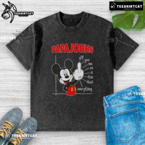 Alt Text: Premium Papa John's x Mickey Fluff Off You Me Us This That Everything washed t-shirt featuring vibrant graphics.