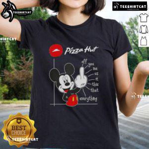 Premium Pizza Hut X Mickey Fluff Off You Me Us It This That Everything ladies tee featuring vibrant graphics and comfortable fit.