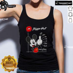 Premium Pizza Hut x Mickey Fluff Off You Me Us It This That Everything tank top featuring vibrant graphics and playful design.