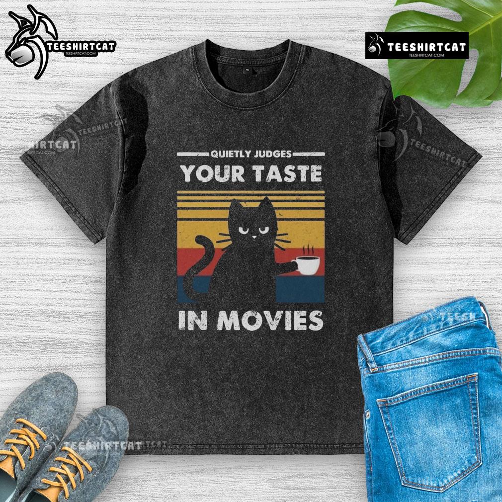Premium Quietly Judges Your Taste In Movies Washed T-Shirt featuring a stylish graphic design for movie lovers.