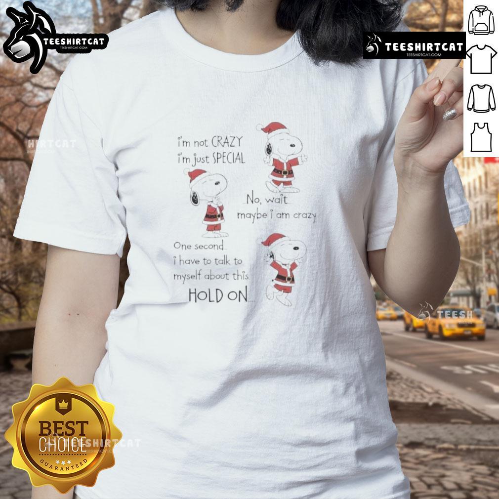 Premium Snoopy Christmas tee for ladies: 'I'm Not Crazy, I'm Just Special' featuring a fun seasonal design.