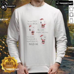 Premium Snoopy Christmas sweatshirt featuring 'I'm Not Crazy, I'm Just Special' design for festive style.