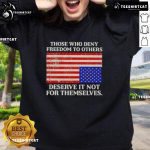 Premium USA Flag sweatshirt with quote: 'Those who deny freedom to others deserve it not for themselves.'