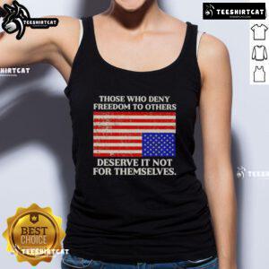 Alt Text: Premium tank top featuring the USA flag and the quote, Those who deny freedom to others deserve it not for themselves.