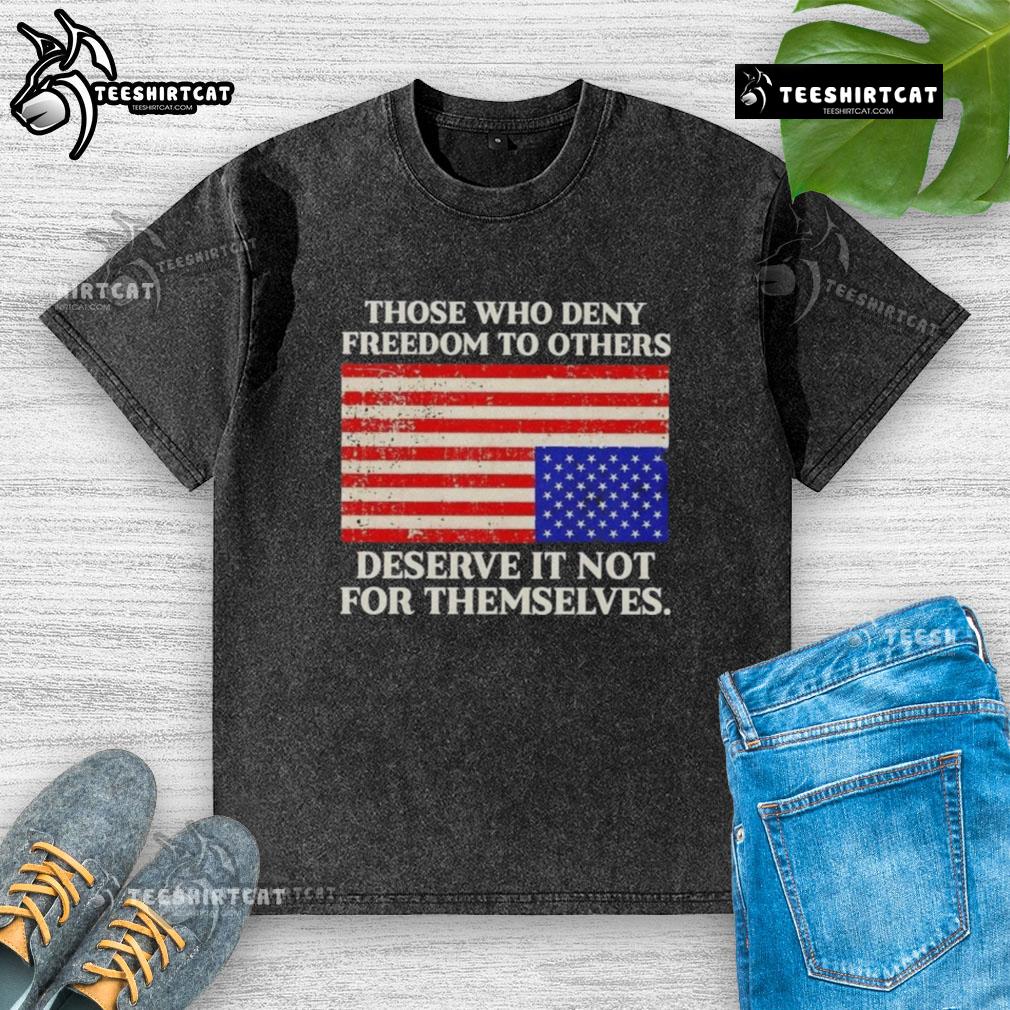 Premium USA flag washed t-shirt with the quote 'Those who deny freedom to others deserve it not for themselves.'