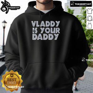 Premium Vladimir Guerrero Jr. Toronto Blue Jays hoodie featuring 'Vladdy Is Your Daddy' design for fans.