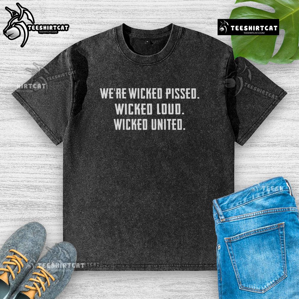 Alt Text: Premium Wicked United T-Shirt in vibrant design, showcasing 'Wicked Pissed' and 'Wicked Loud' graphics.