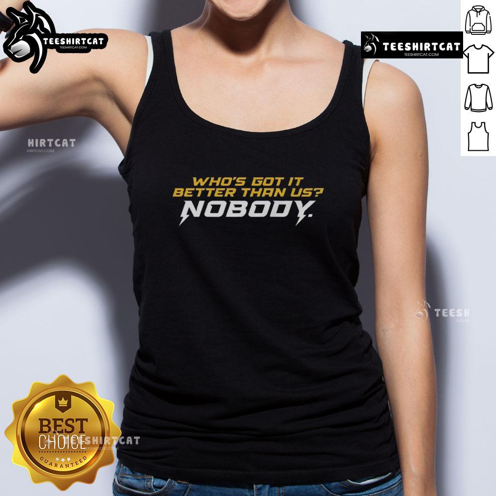 Premium 'Who's Got It Better Than Us? Nobody' tank top in stylish design, perfect for casual summer outfits.