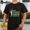 Alt Text: Pretty I Play Tennis I Train Hard I Dominate T-Shirt design featuring tennis graphics and motivational text.