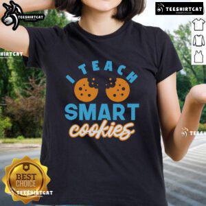 Pretty I Teach Smart Cookies Ladies Tee with a stylish design featuring a fun teaching theme for educators.