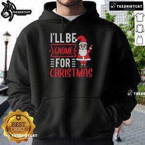 Festive 'Pretty I'll Be Gnome for Christmas' hoodie featuring a cheerful gnome design, perfect for holiday celebrations.