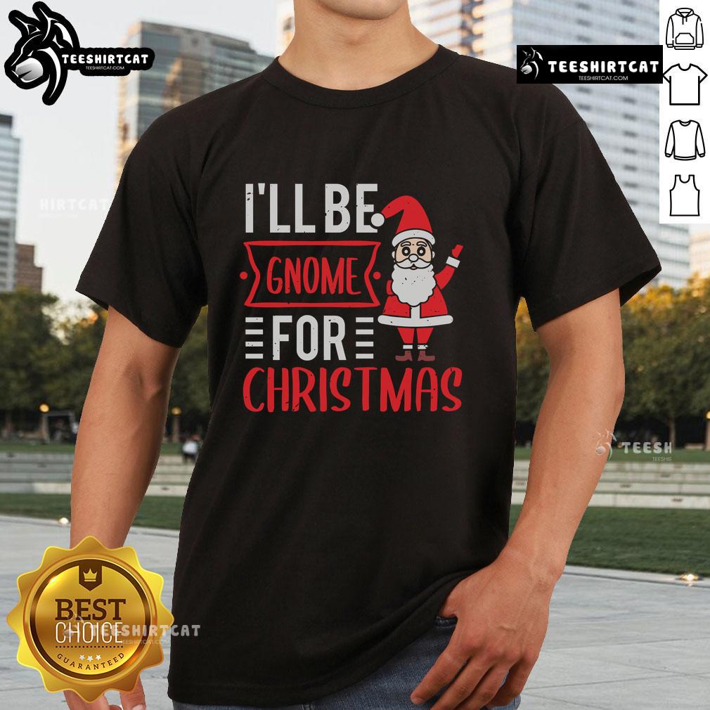 Festive 'Pretty I'll Be Gnome For Christmas' T-Shirt featuring a cheerful gnome design, perfect for holiday celebrations.