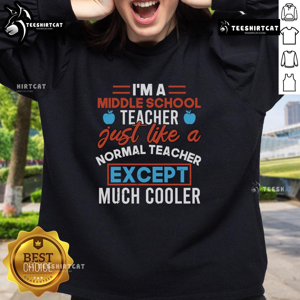 Middle school teacher wearing a stylish 'Pretty I'm A Middle School Teacher' sweatshirt, showcasing a cool teaching vibe.