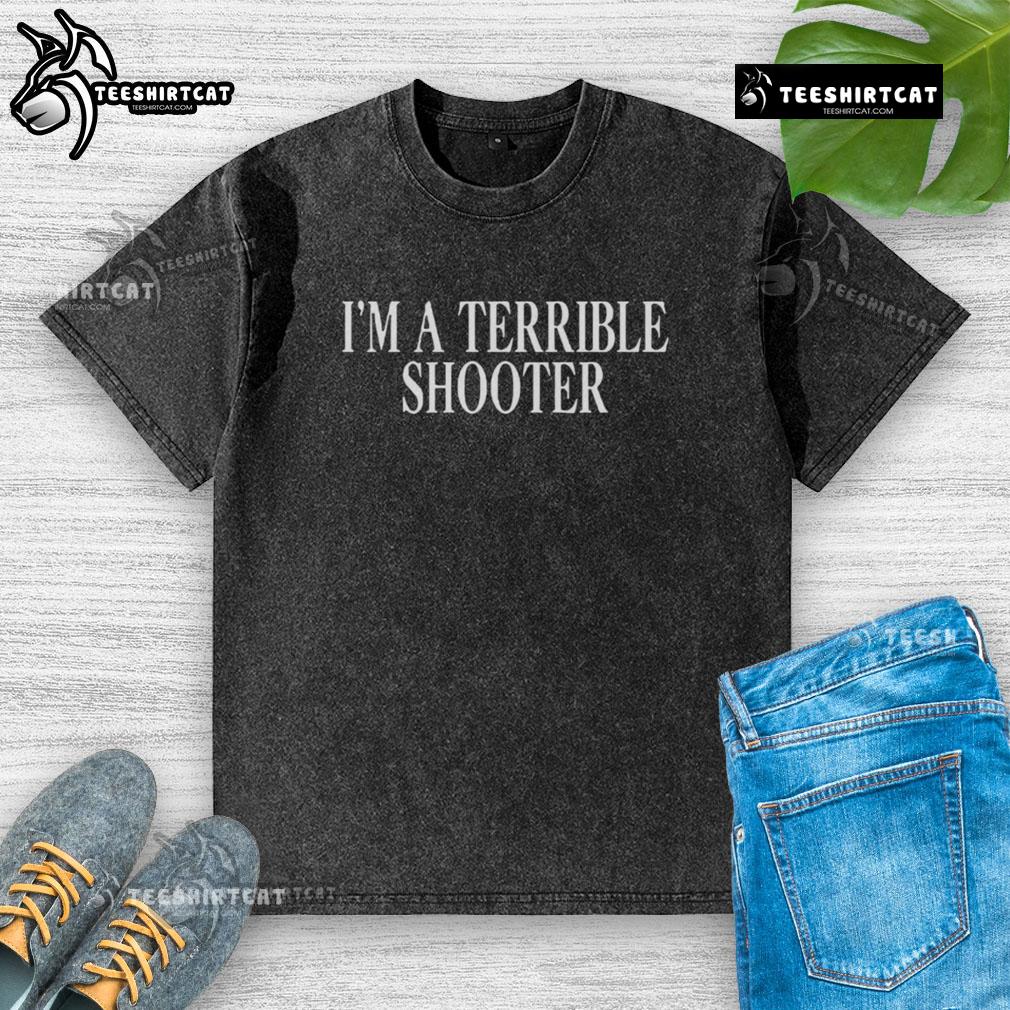 Alt Text: Pretty I'm A Terrible Shooter washed t-shirt featuring playful graphics, perfect for casual wear and shooting enthusiasts.