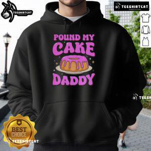 Alt Text: Pretty Pound My Cake Daddy Pink Meme Hoodie featuring vibrant pink color and playful meme design for trendy fashion.