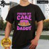 Pretty Pound My Cake Daddy Pink Meme T-Shirt featuring a fun graphic design and vibrant colors, perfect for meme lovers.