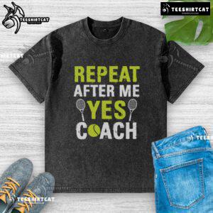 Alt Text: Pretty Repeat After Me Yes Coach Tennis Washed T-Shirt in vibrant colors, perfect for tennis enthusiasts.