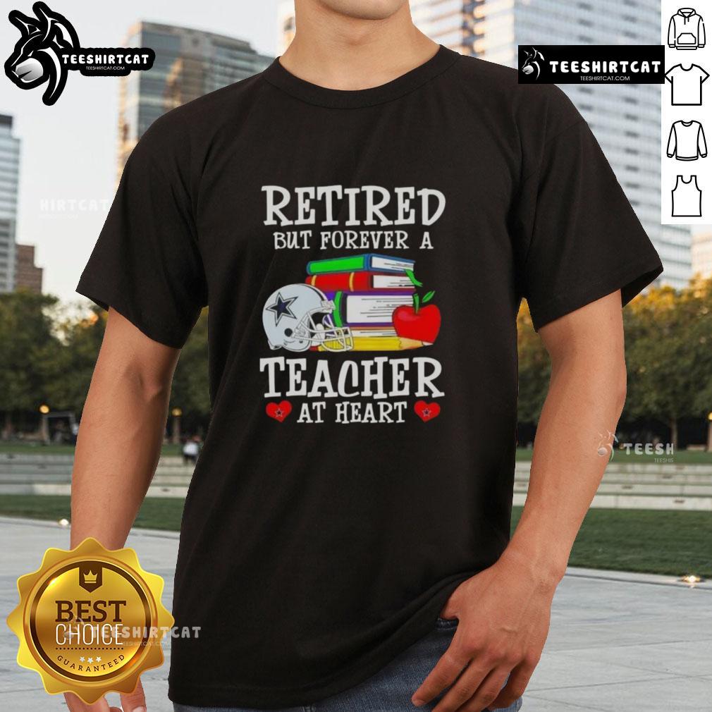 Pretty Retired But Forever A Teacher At Heart Dallas Cowboys Football T-Shirt design featuring a vibrant graphic and bold text.