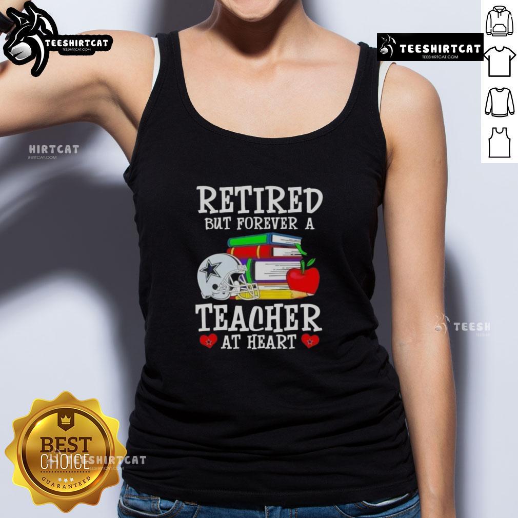 Pretty retired but forever a teacher at heart tank top featuring Dallas Cowboys football design, perfect for fans.