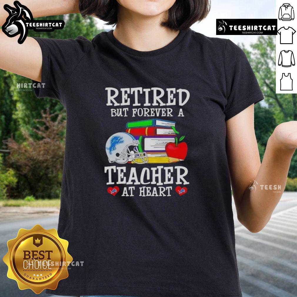 Pretty retired but forever a teacher at heart Detroit Lions football ladies tee, showcasing team spirit and style.
