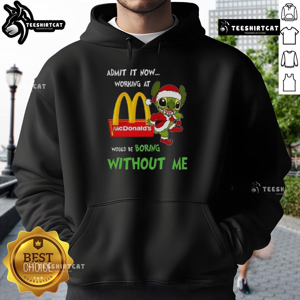 Pretty Stitch hoodie with 'Admit It, Now Working at McDonald's Would Be Boring Without Me' design, perfect for casual wear.