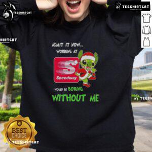 Pretty Stitch sweatshirt with text 'Admit It, Now Working at Speedway Would Be Boring Without Me' in vibrant colors.