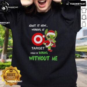 Cozy 'Pretty Stitch' sweatshirt with text: 'Admit it, working at Target would be boring without me' in a vibrant design.