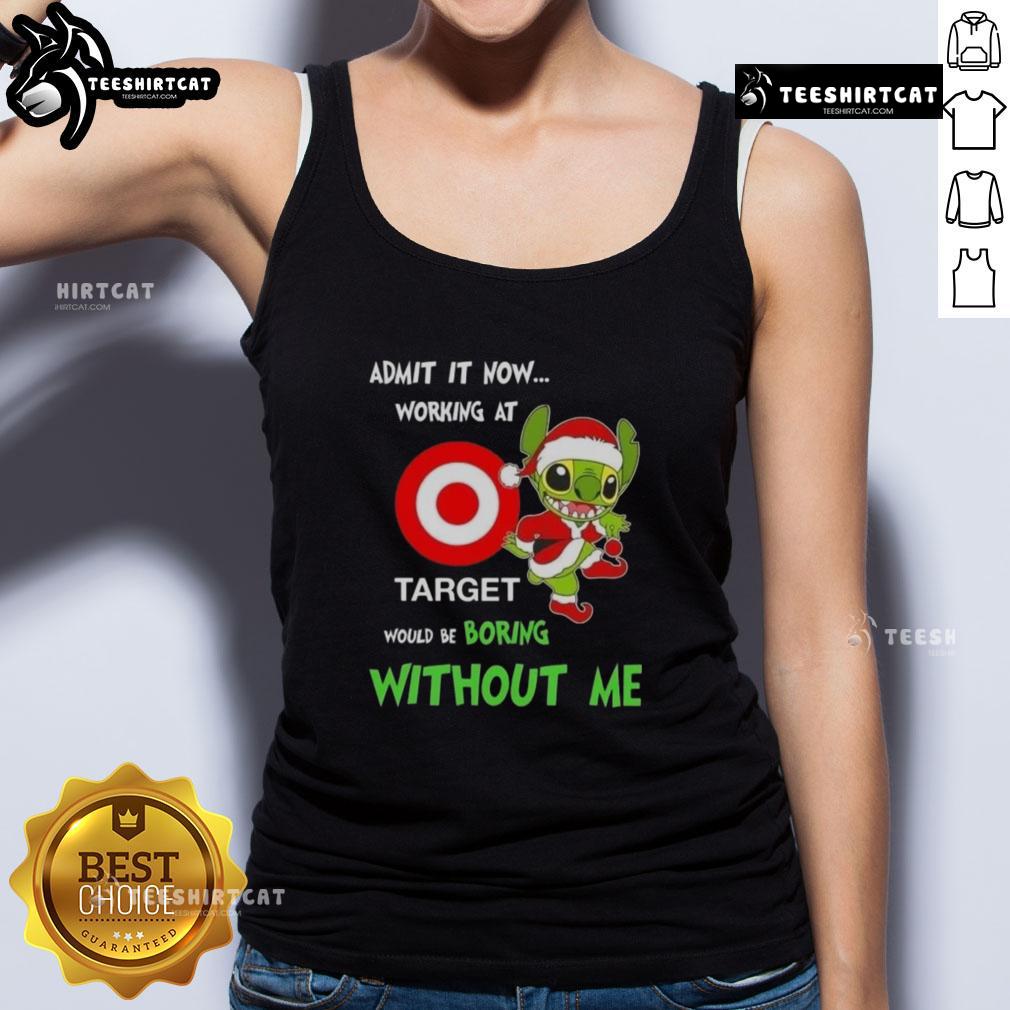 Pretty Stitch tank top with 'Admit It, Now Working at Target Would Be Boring Without Me' text, perfect for Target employees.
