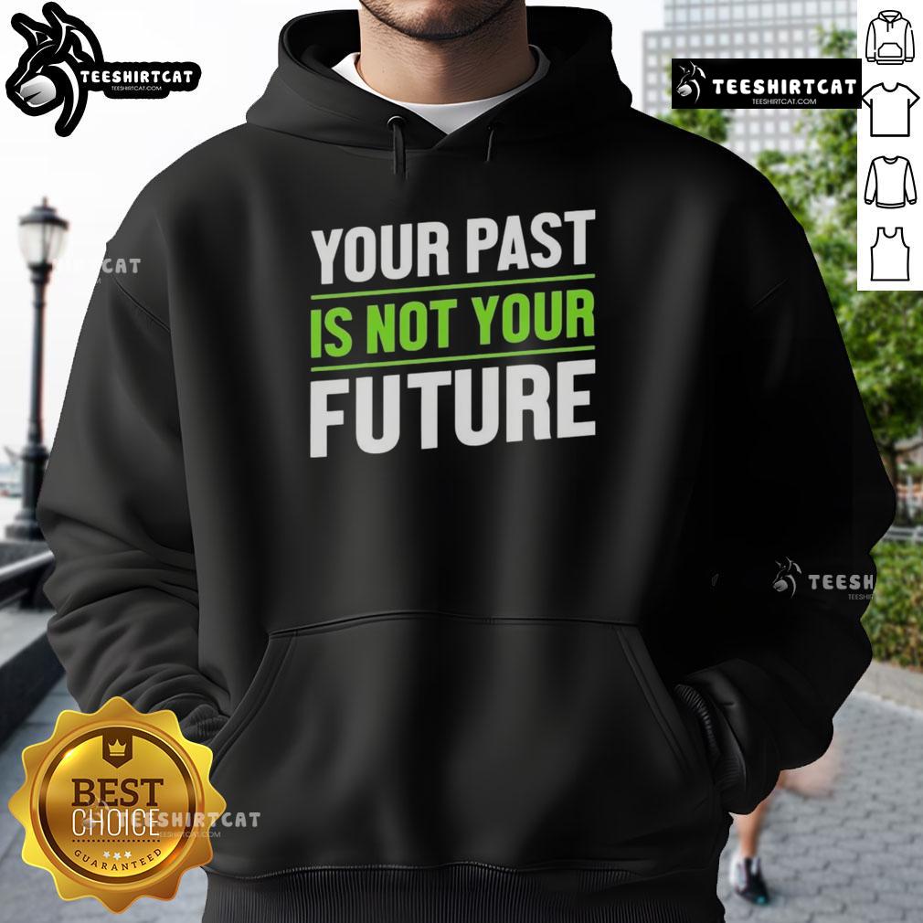 Pretty Your Past Is Not Your Future mental health hoodie in vibrant colors, promoting positive mental health awareness.