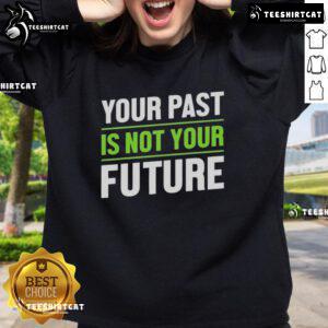 Stylish 'Pretty - Your Past Is Not Your Future' sweatshirt promoting mental health awareness and positivity.
