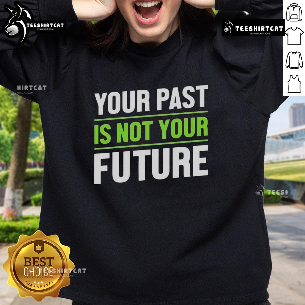 Stylish 'Pretty - Your Past Is Not Your Future' sweatshirt promoting mental health awareness and positivity.