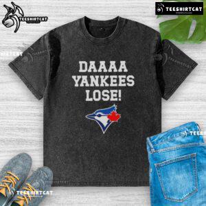 Top Daaaa Yankees Lose Toronto Blue Jays baseball logo washed t-shirt featuring a vintage design for sports fans.