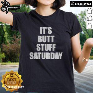 Funny Top Its Butt Stuff Saturday meme on a ladies tee, perfect for casual wear and humor enthusiasts.
