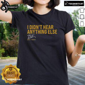 Brice Turang signature ladies tee for Milwaukee Brewers featuring 'I Didn't Hear Anything Else' slogan.