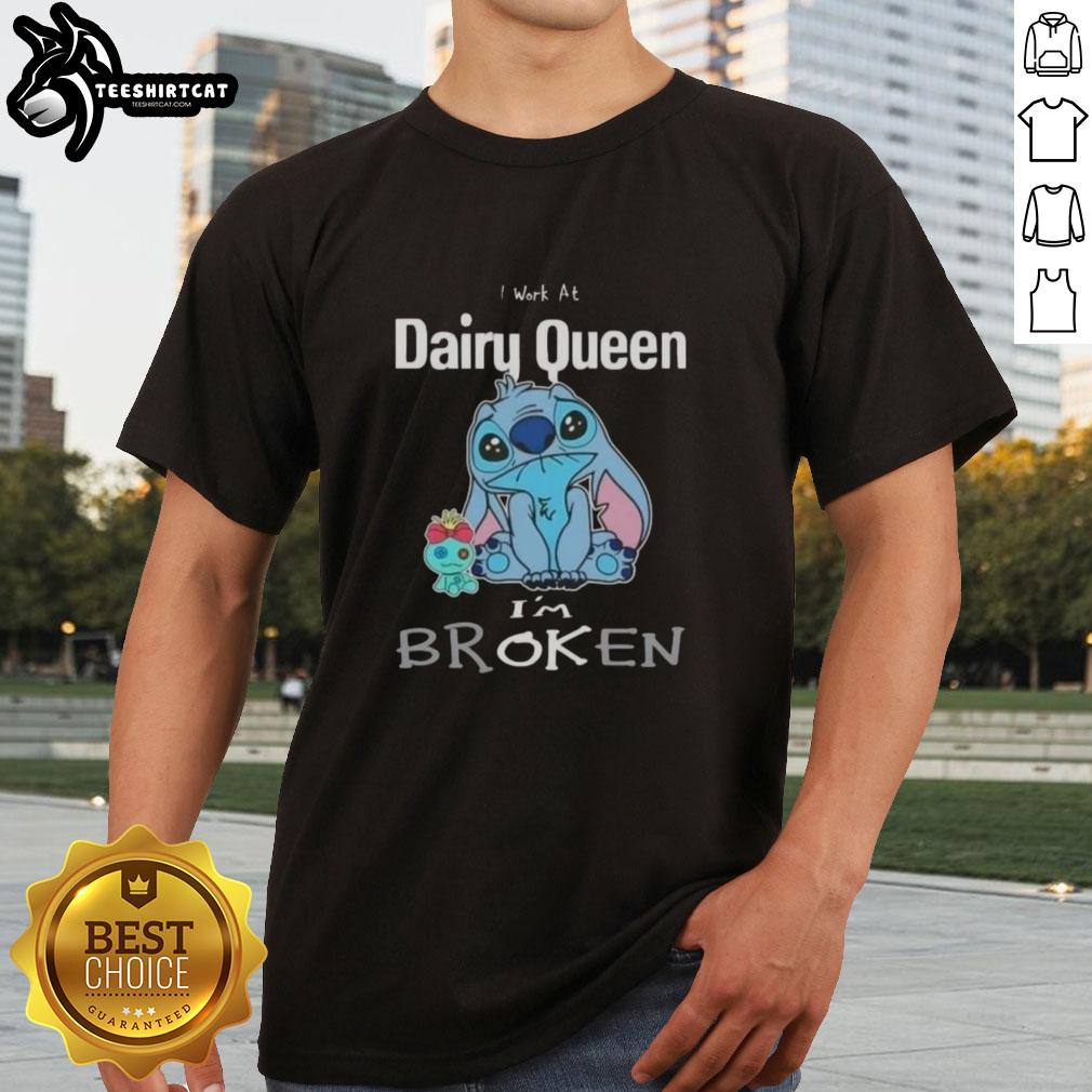 Alt Text: Cute Stitch I Work At Dairy Queen I'm Broken T-Shirt design featuring Stitch in a playful pose, perfect for fans.