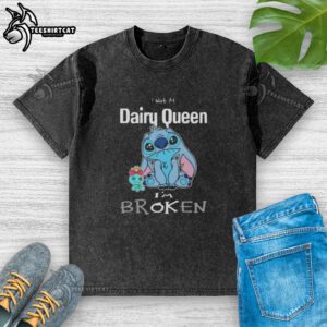 Alt Text: Cute Stitch graphic on a I Work At Dairy Queen, I'm Broken washed t-shirt, perfect for DQ fans and casual wear.