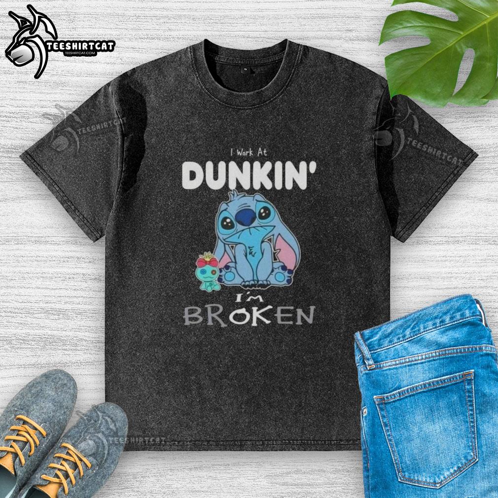 Cute Stitch I Work at Dunkin I'm Broken washed t-shirt design featuring Stitch character and playful text.